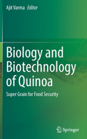 Biology and Biotechnology of Quinoa