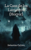 Casa de los Lamentos (Horror)