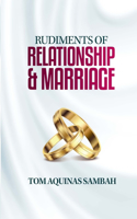 Rudiments of Relationship & Marriage