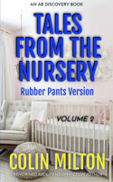 Tales From The Nursery Vol 2 (rubber pants version)