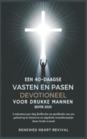 Een 40-Daagse Vasten En Pasen Devotioneel Voor Drukke Mannen Editie 2025