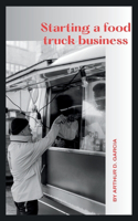 Starting a Food Truck Business