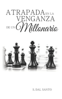 Atrapada en la Venganza de un Millonario