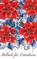 Malbuch für Erwachsene: Malbuch für Erwachsene - 60 einzigartige Blumen Motive zur Förderung von Gelassenheit, Stressabbau und der eigenen Kreativität