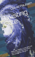 Twisting Fate