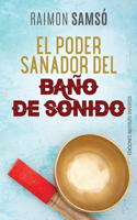 Poder Sanador del Baño de Sonido