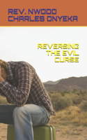 Reversing the Evil Curse