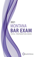 2021 Montana Bar Exam Total Preparation Book