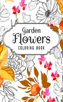 Garden Flowers Coloring Book: An Adult Coloring Book with 53 Flower Collection