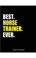 Best Horse Trainer Ever 2020 Planner