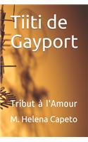 Tiiti de Gayport Tribut à l'Amour
