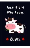 Just A Girl Who Loves Cows.