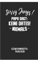 Sorry Jungs! Papa Sagt