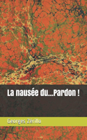 La nausée du...Pardon !