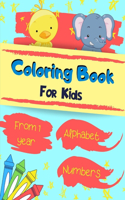 Coloring Book For Kids from 1 year Alphabet Numbers: Baby coloring book 1 year - Alphabet and numbers coloring book - For toddlers from 1 year old - For boys and girls - Learn the alphabet with 35 draw