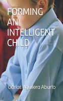 Forming an Intelligent Child