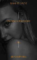 Make It Count: Owning your story