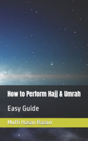 How to Perform Hajj & Umrah