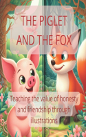 Piglet and The Fox