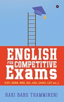 English for Competitive Exams : (CRT, BSRB, RRB, SSC, AEE, GMAT, CAT etc.,)