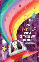 I Luv Hue Crew on their way to you!