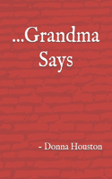 ...Grandma Says