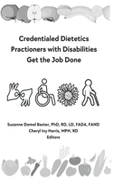 Credentialed Dietetics Practitioners with Disabilities Get the Job Done