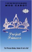 Princess Diaries, Volume IV and a Half: Project Princess