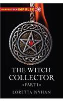 The Witch Collector Part I: (1 Witch Collector)