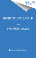 Band Of Sisters: A Novel [Large Print]