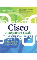 Cisco A Beginner's Guide, Fifth Edition: (Beginner's Guide)