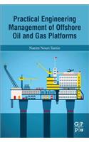 Practical Engineering Management of Offshore Oil and Gas Platforms