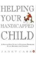 Helping Your Handicapped Child: A Step-by-step Guide to Everyday Problems