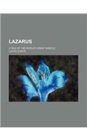 Lazarus; A Tale of the World's Great Miracle: (English)