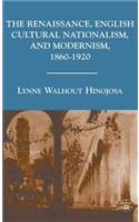 Renaissance, English Cultural Nationalism, and Modernism, 1860-1920