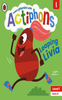 Actiphons Level 1 Book 21 Leaping Livia: Learn phonics and get active with Actiphons!(Actiphons)