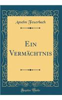 Ein Vermächtnis (Classic Reprint)
