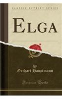 Elga (Classic Reprint)