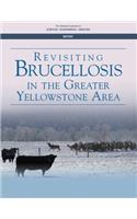 Revisiting Brucellosis in the Greater Yellowstone Area