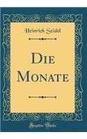 Die Monate (Classic Reprint)