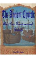 The Ancient Church: And Our Fundamental Beliefs