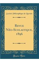 Revue Néo-Scolastique, 1896 (Classic Reprint)