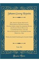 Dr. Johann Georg KrÃ¼nitz's Ã?konomisch-Technologische EncyklopÃ¤die, Oder Allgemeines Sytem Der Staats-Stadt-Haus-Und Landwirthschaft, Und Der Kunstgeschichte, in Alphabetischer Ordnung, 1847, Vol. 194: Welcher Die Artikel Umdrehung Bis Umtriebe E