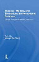 Theories, Models, And Simulations In International Relations