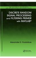 Discrete Random Signal Processing and Filtering Primer with MATLAB