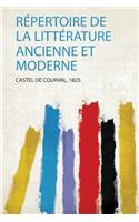 Repertoire De La Litterature Ancienne Et Moderne