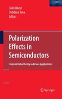 Polarization Effects in Semiconductors: From AB Initio Theory to Device Applications