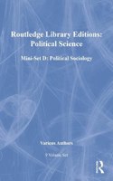 Routledge Library Editions: Political Science Mini-set D: Political Sociology: 9-Volume Set