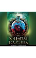 The Sin Eater's Daughter - Audio Library Edition: Library Edition