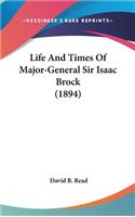 Life And Times Of Major-General Sir Isaac Brock (1894)